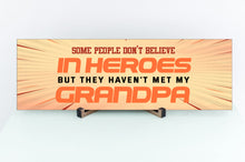 Load image into Gallery viewer, They Haven&#39;t Met My Grandpa Father&#39;s Day Sign
